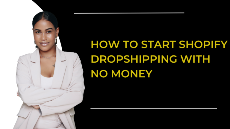 How to Start Shopify Dropshipping with no money